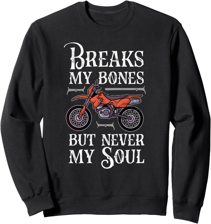 Motocross-Fahrer Motocrossbike Motorrad I Knochen & Seele Sweatshirt