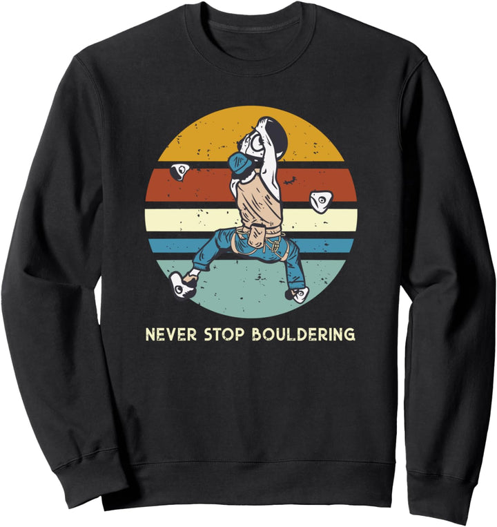Never stop bouldering Wandklettern Bouldern Sweatshirt