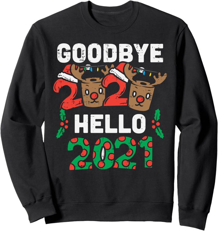 Goodbye 2020 Hello 2021 Reindeer New Year Quarantine Gift Sweatshirt