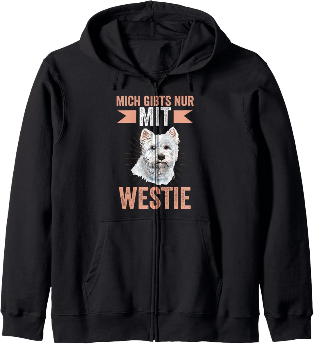 Mich gibt es nur mit Westie White Terrier Kapuzenjacke