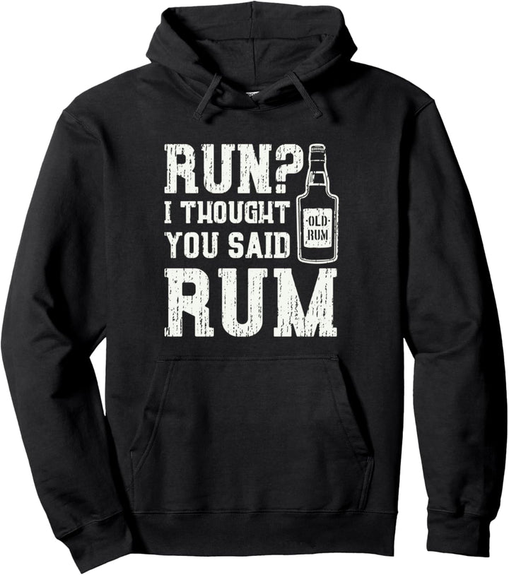 Run I Thought You Said Rum - Geniesser Pullover Hoodie