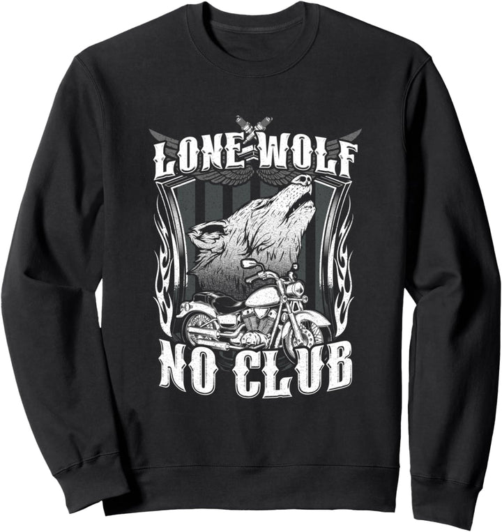 Lone Wolf Kein Club Motorrad Geschenk Biker Wölfe Sweatshirt