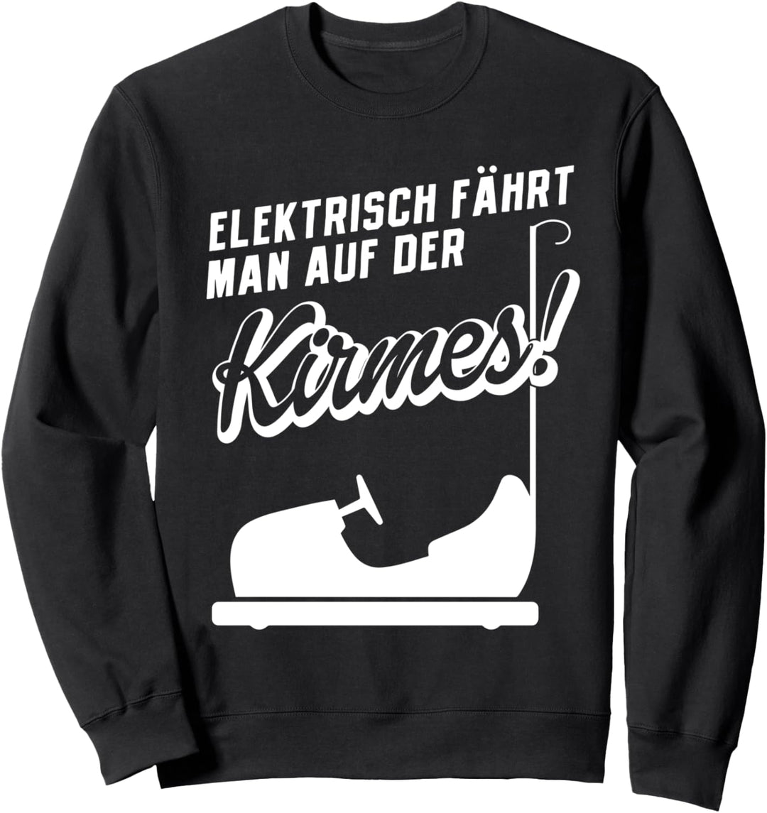 Elektrisch Fährt Man Auf Der Kirmes Elektro E-Auto Sweatshirt