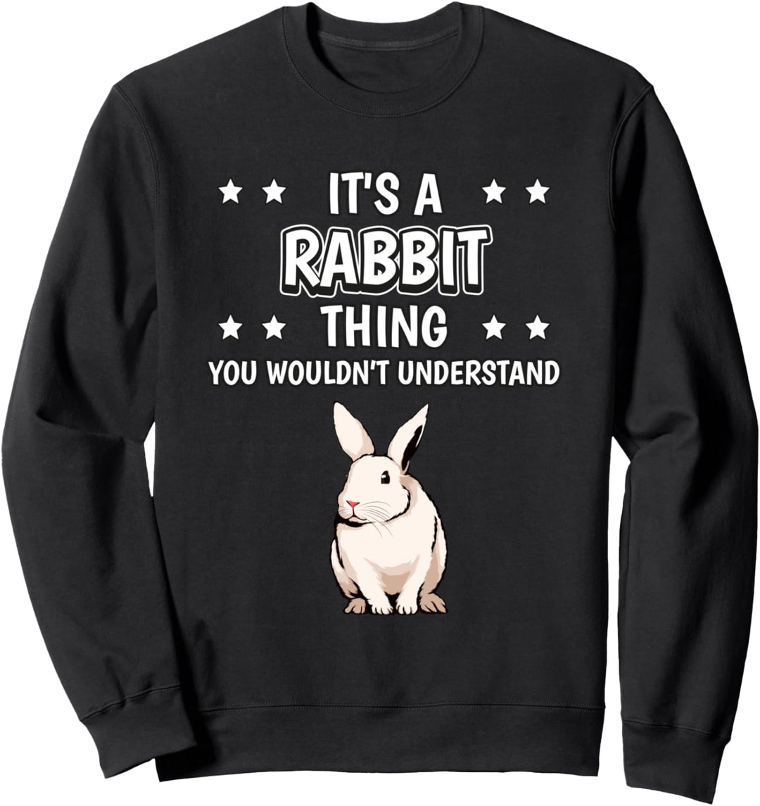 Ist so ein Kaninchen Ding Lustiger Spruch Kaninchen Sweatshirt
