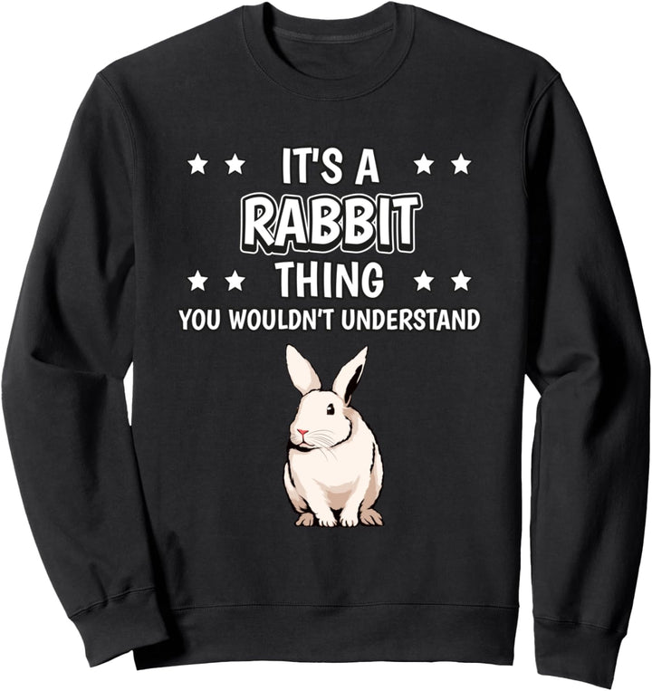 Ist so ein Kaninchen Ding Lustiger Spruch Kaninchen Sweatshirt