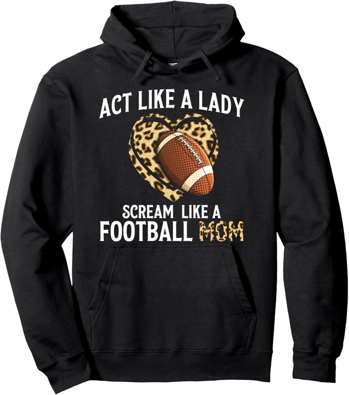 Schrei wie ein Football Mom Football Pullover Hoodie