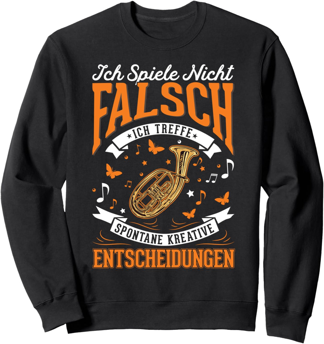 Tenorhorn Kreative Entscheidungen Tenorhornist Sweatshirt