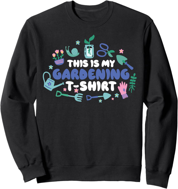 Das ist mein Gartenhemd. Garten Gangster Garten Garten Sweatshirt