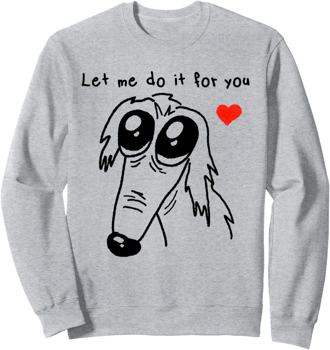 Barsoi Hund Borzoi Hund Let Me Do It For You Sweatshirt
