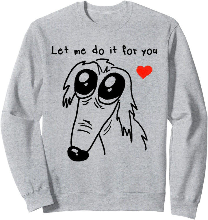 Barsoi Hund Borzoi Hund Let Me Do It For You Sweatshirt
