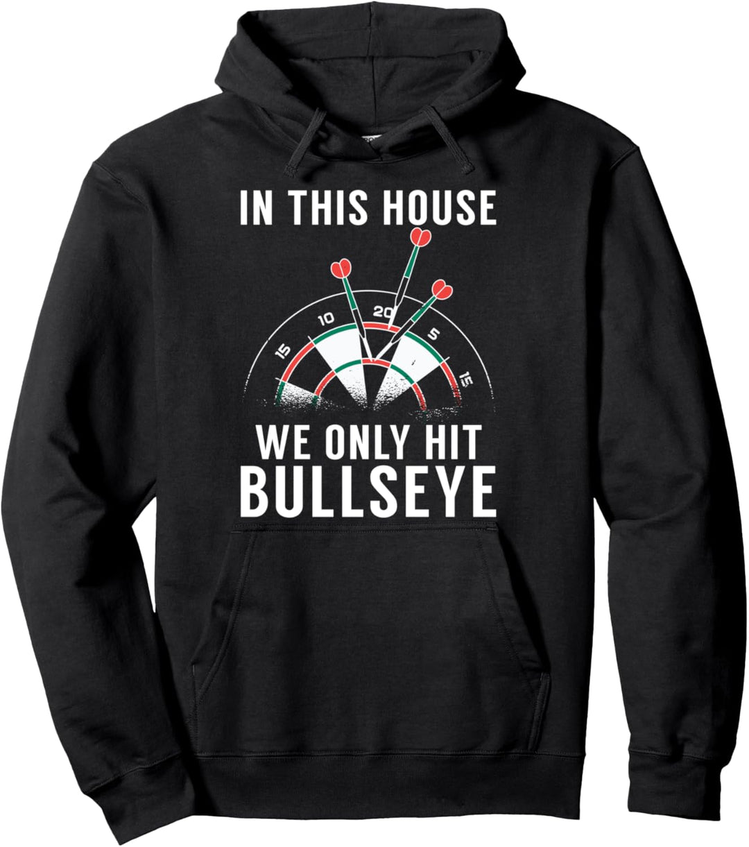 In diesem Haus haben wir nur Bullseye Pub Dartspieler getroffen Pullover Hoodie