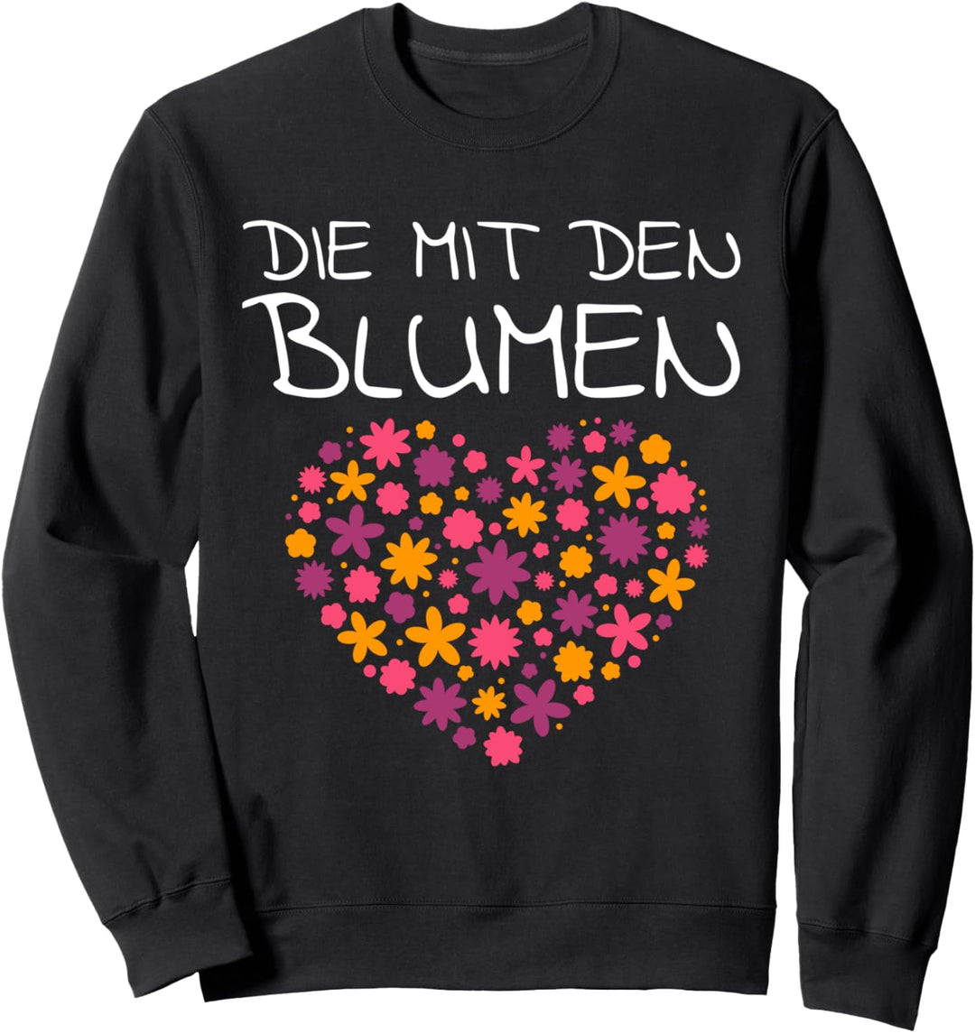 Die mit den Blumen Sweatshirt