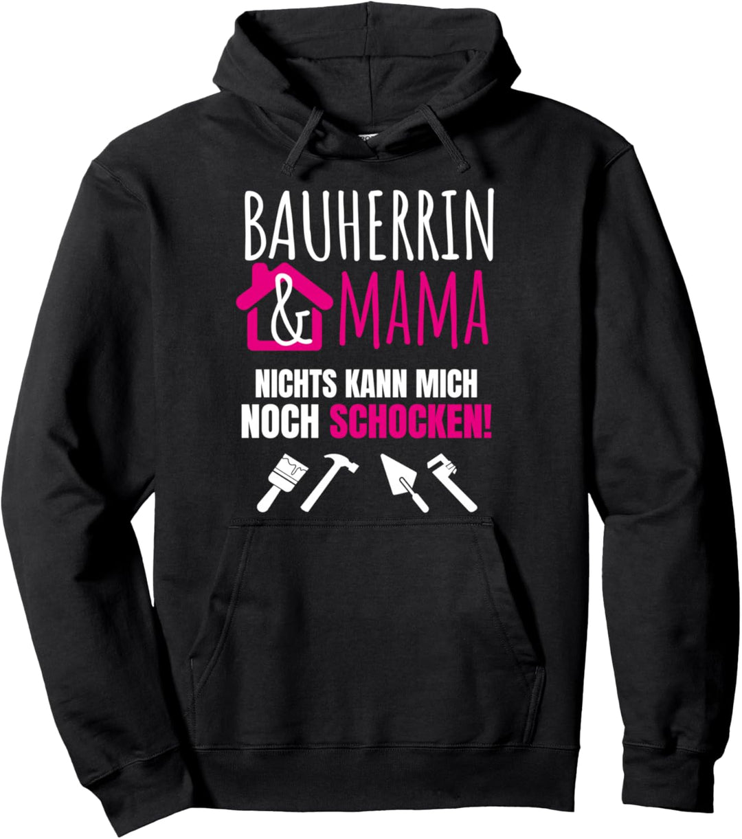 Bauherrin 2021 Mama Spruch I Lustiges Bauherren Baustellen Pullover Hoodie