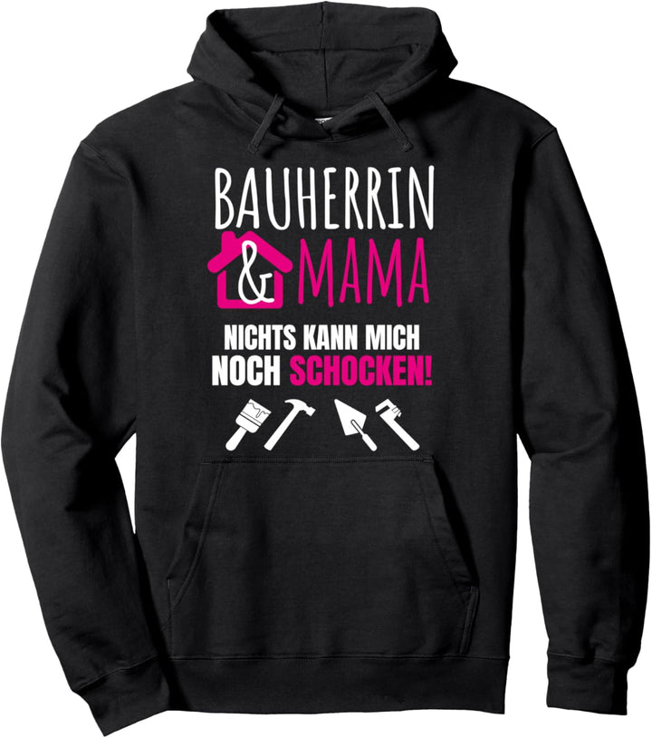 Bauherrin 2021 Mama Spruch I Lustiges Bauherren Baustellen Pullover Hoodie