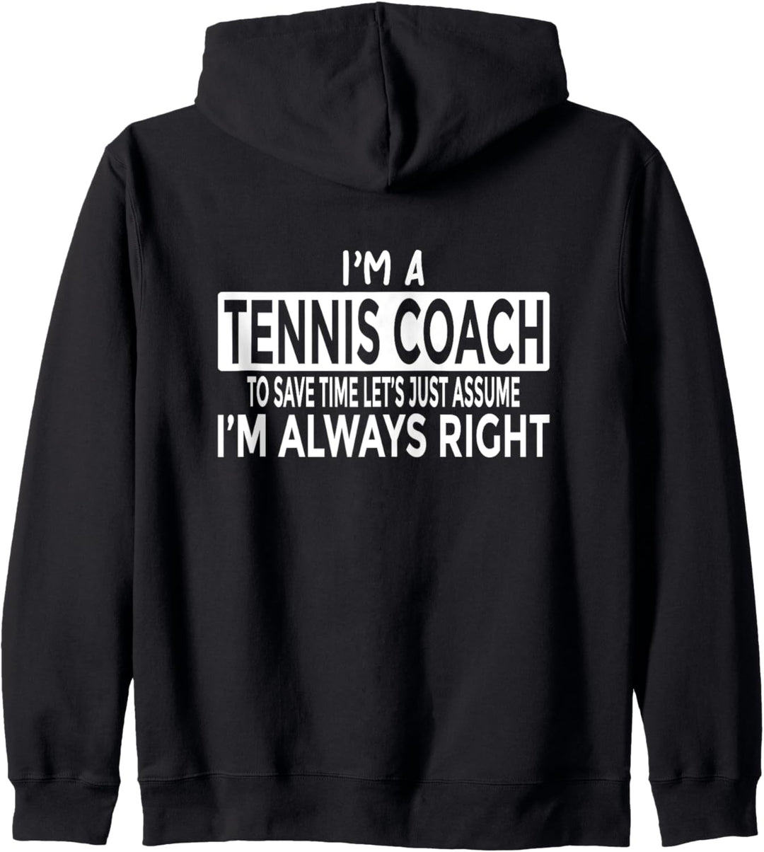 Tennistrainer geht davon aus, dass ich immer Recht habe Kapuzenjacke