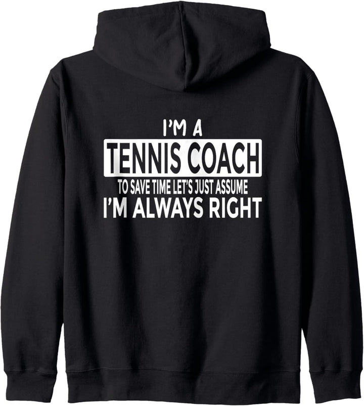 Tennistrainer geht davon aus, dass ich immer Recht habe Kapuzenjacke