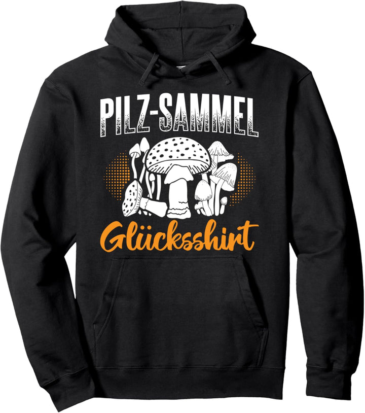 Pilzsammelnde Glückshemd Pilzsammler Pullover Hoodie