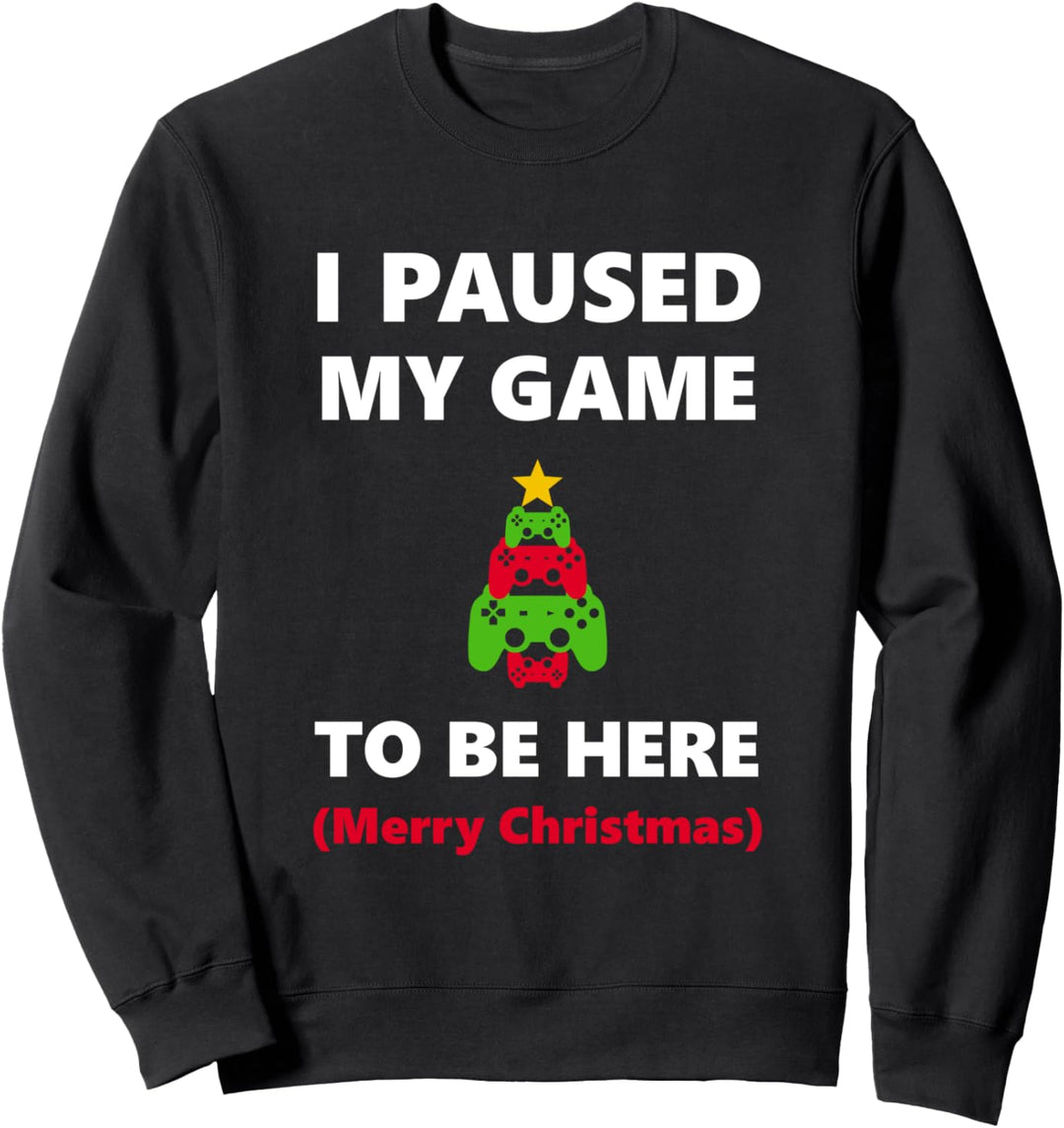 I Paused My Game To Be Here (Merry Christmas) Festlich Sweatshirt