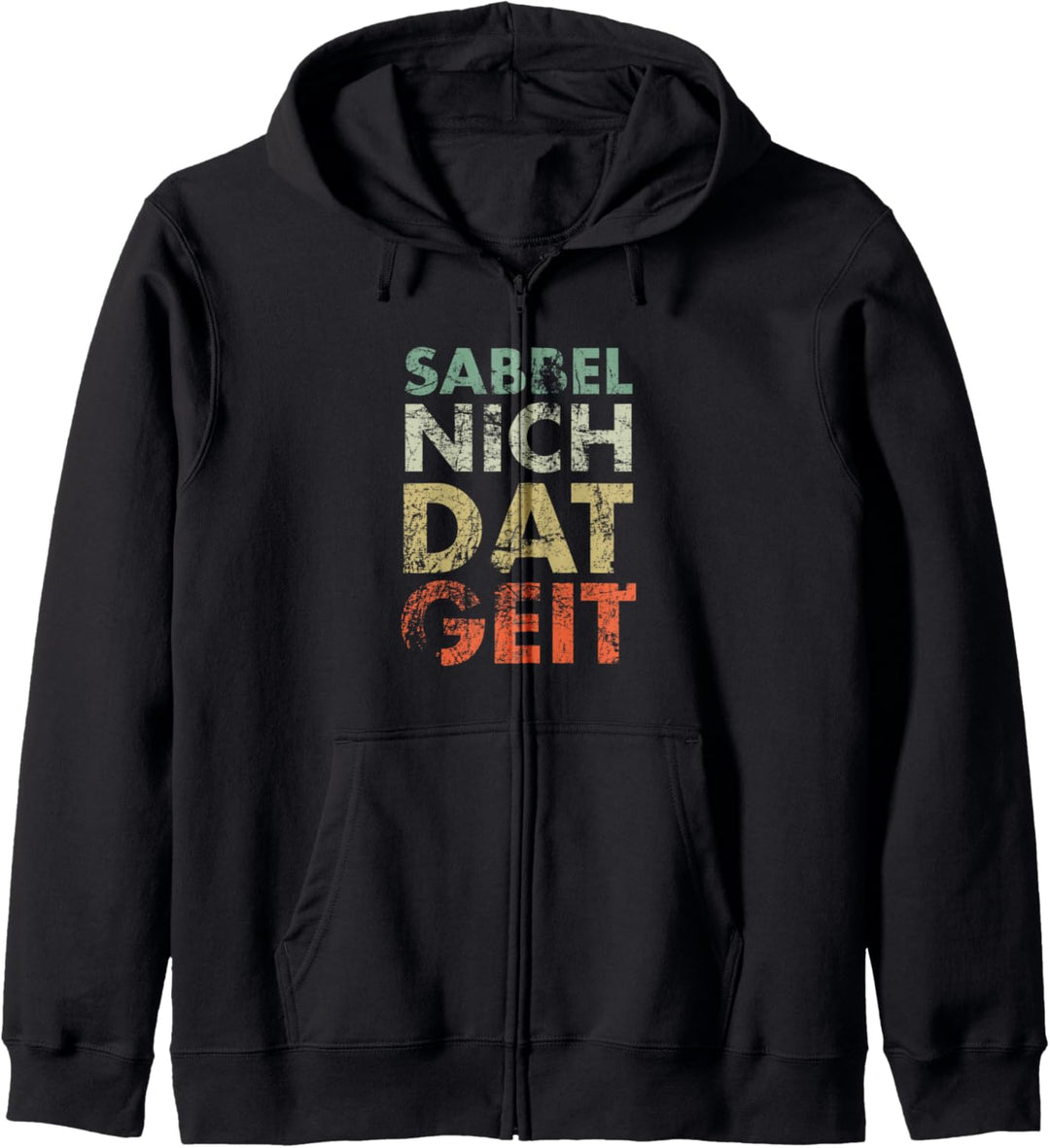 SABBEL NICH DAT GEIT I Lustiges Plattdeutsch Norddeutsch Kapuzenjacke