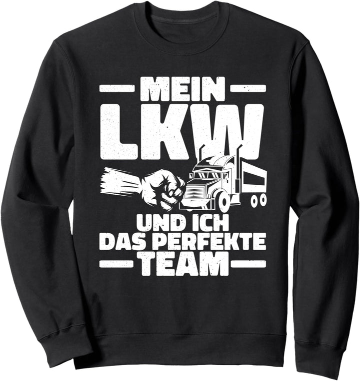 Mein LKW Und Ich Berufskraftfahrer Trucker Spruch LKW-Fahrer Sweatshirt