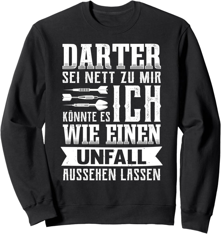 Darts Dartspieler Dartverein Darten Lustiges Dart Sweatshirt