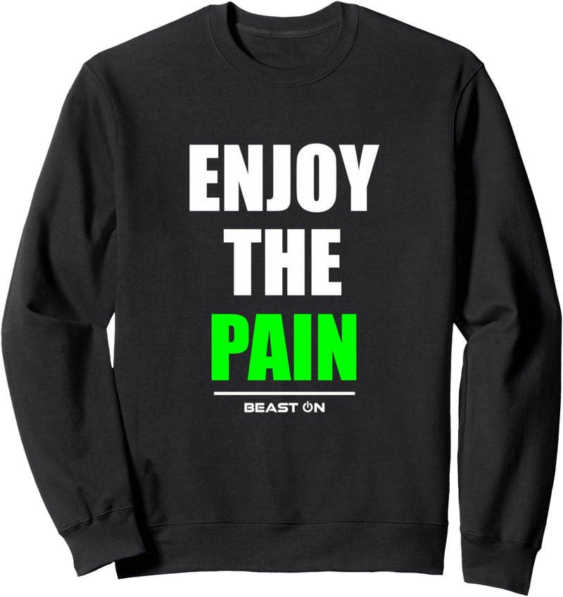 Enjoy the Pain Bodybuilding Gains Gym Fitness Workout Grün Sweatshirt