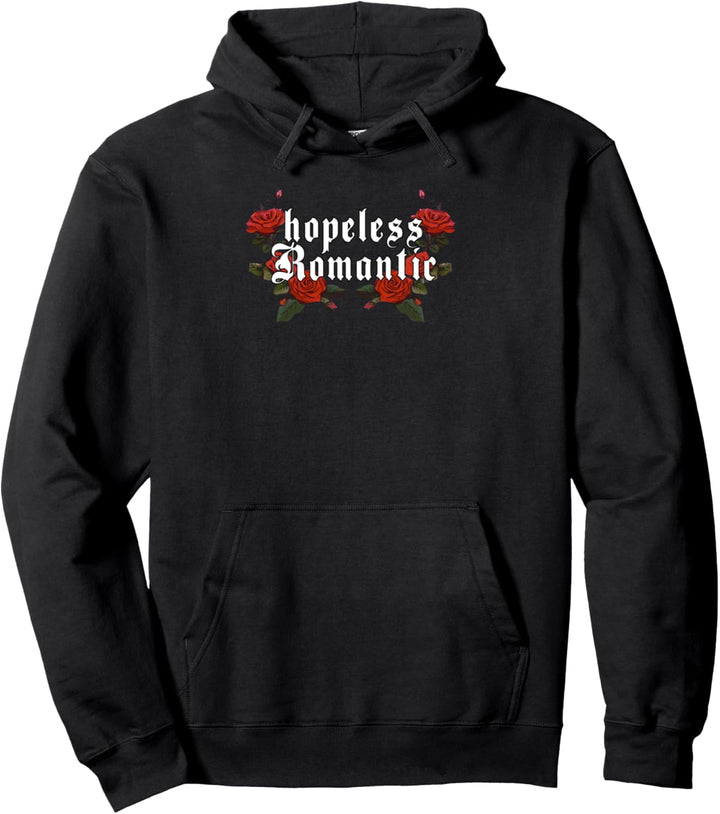Hopeless Romantic Roses - Aesthetic Grunge Gothic Goth Pullover Hoodie