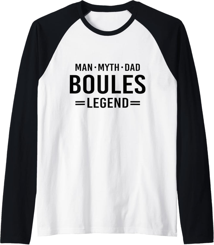 Man Myth Legend Dad Boules Raglan