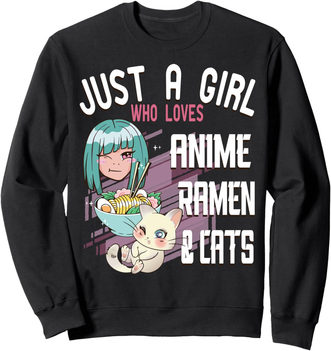 Just a Girl who Loves Anime Ramen & Cats Ramennudeln Otaku Sweatshirt
