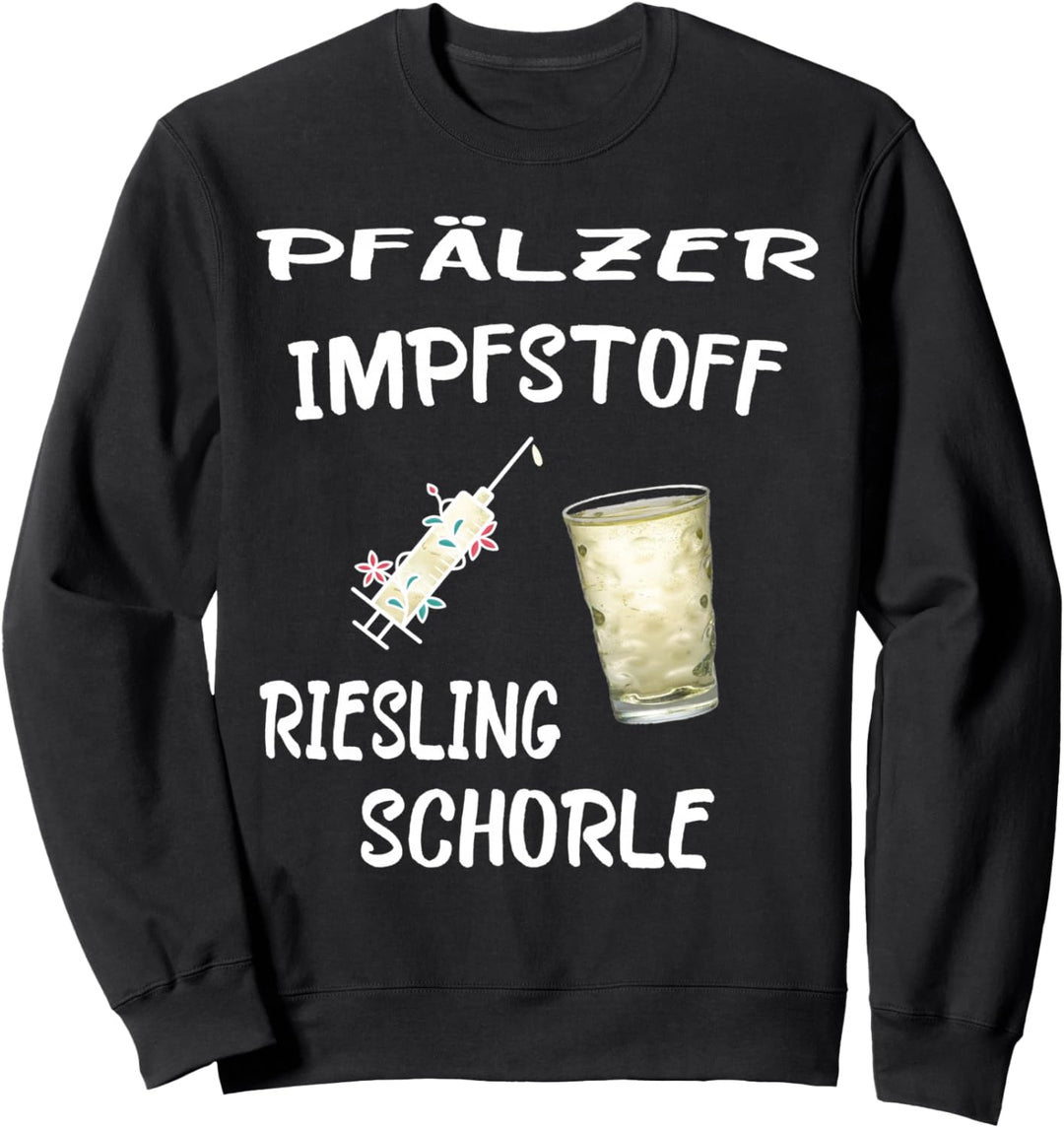 Pfälzer Impfstoff Riesling Schorle Pälzer Pfalz Palz Impfung Sweatshirt