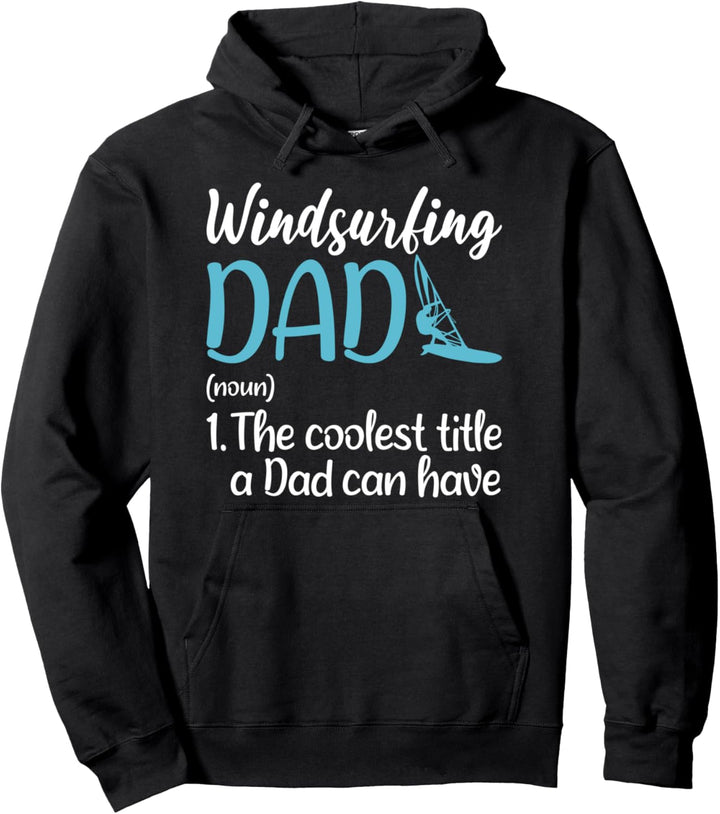 Windsurfen Dad Der kühlste Titel A Dad Can Have Windsurfer Pullover Hoodie