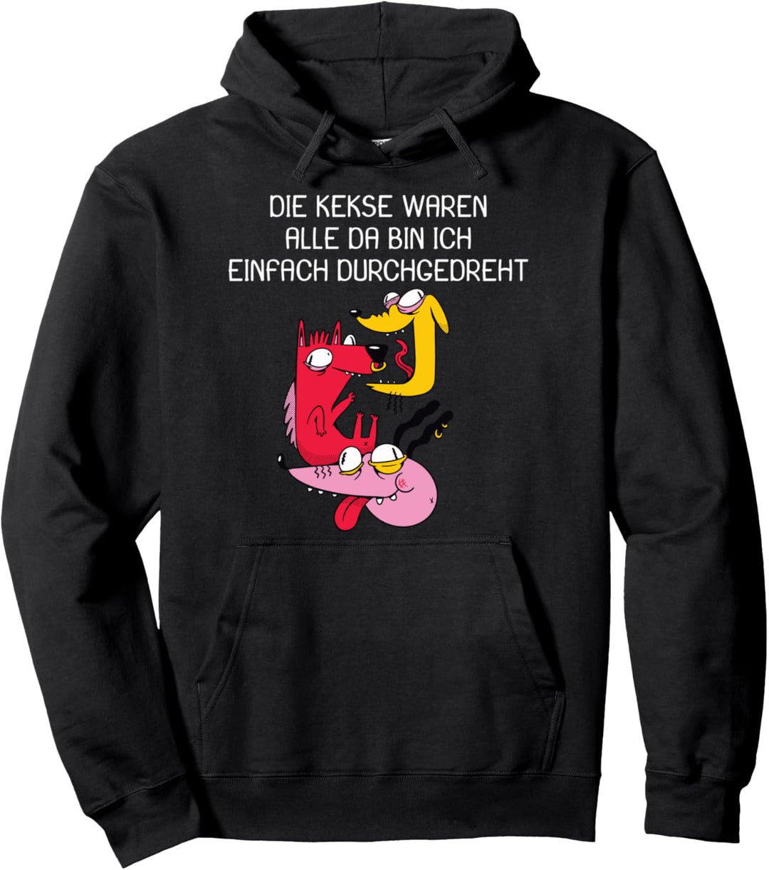 Lustig Hund Die Kekse waren alle Crazy Dog Pullover Hoodie
