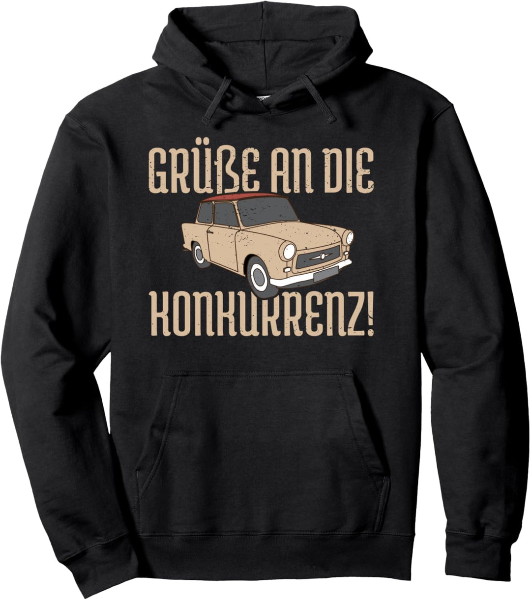 Grüsse an die Konkurrenz! DDR Osten Auto Oldtimer 2 Takter Pullover Hoodie