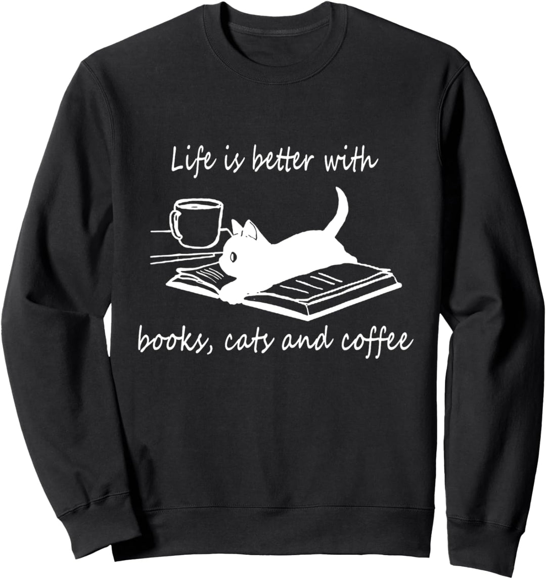 Life Is Better With Books Cats And Coffee - white cat lover Sweatshirt