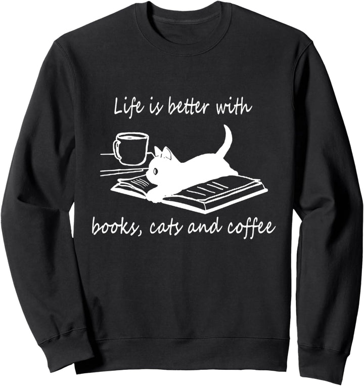 Life Is Better With Books Cats And Coffee - white cat lover Sweatshirt