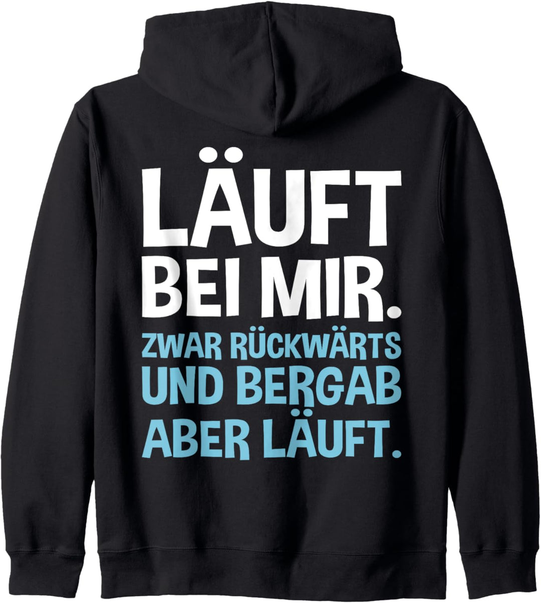 Lustiges - Läuft bei mir. Zwar rückwärts und bergab Kapuzenjacke