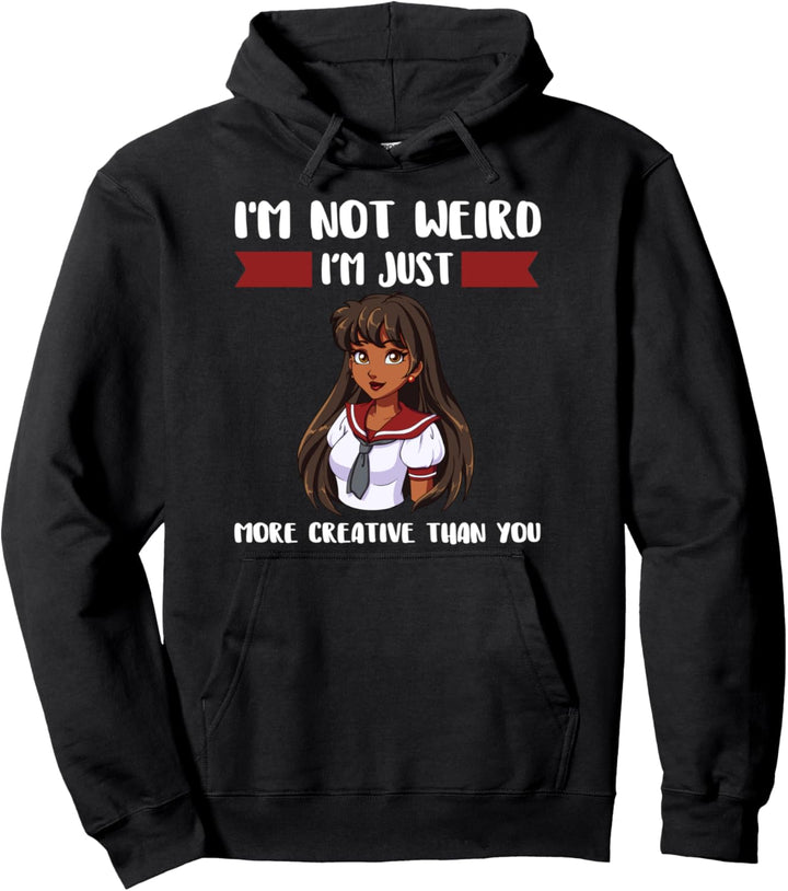 Ich bin nicht komisch, ich bin einfach mehr kreativer Anime Pullover Hoodie