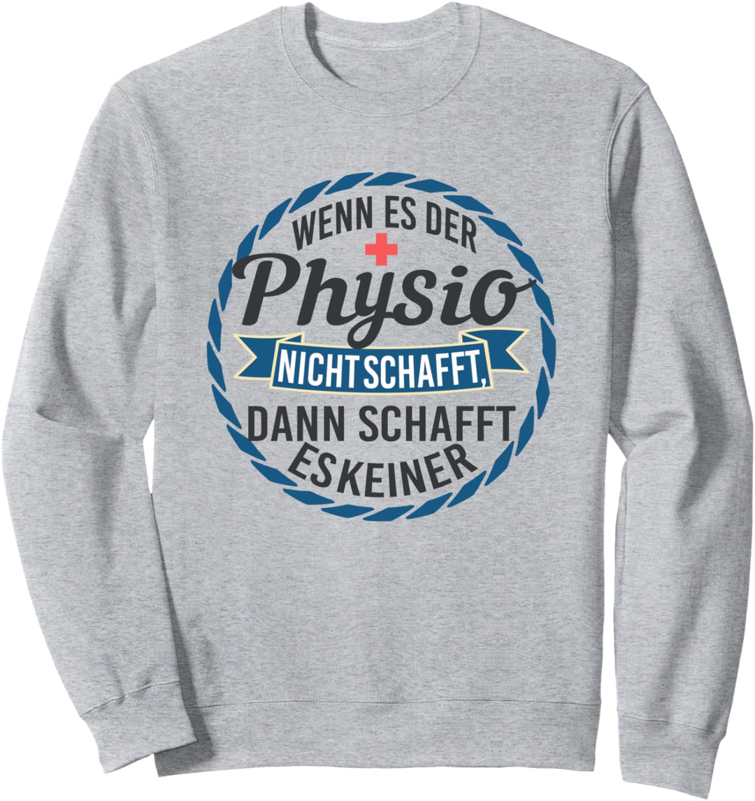 Masseur Humor - Physiotherapie lustige Sprüche - Physio Sweatshirt