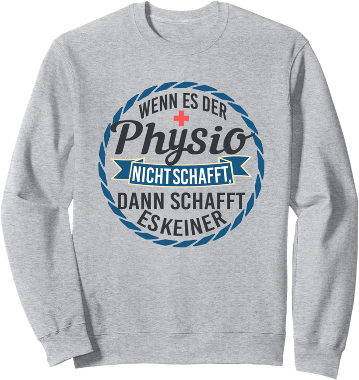 Masseur Humor - Physiotherapie lustige Sprüche - Physio Sweatshirt