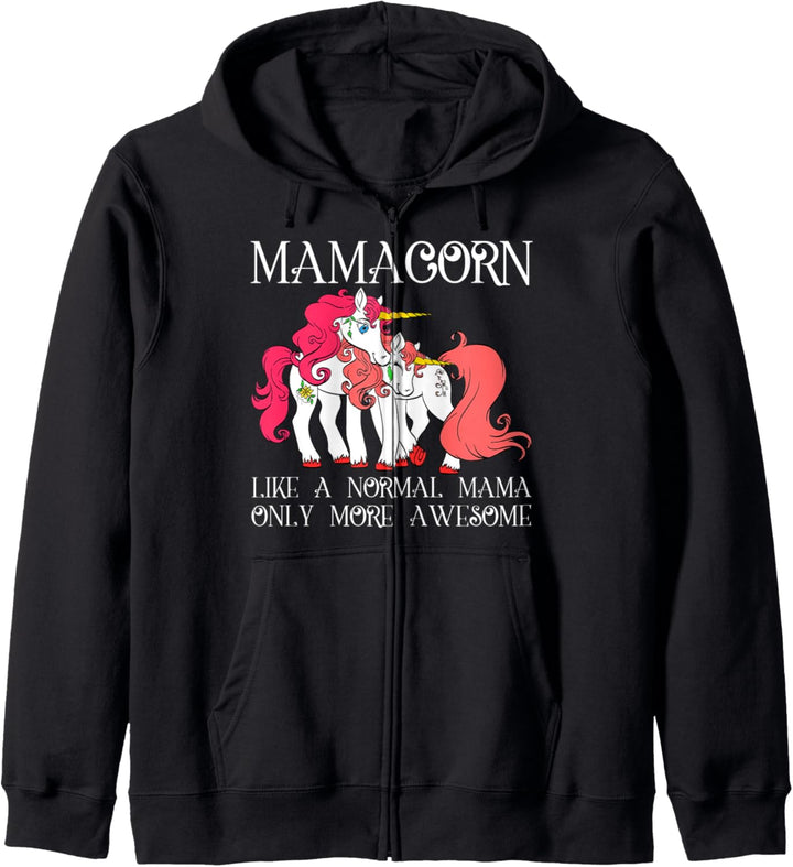Mamacorn Like A Normal Mama Only More Awesome Unicorn Mom Kapuzenjacke