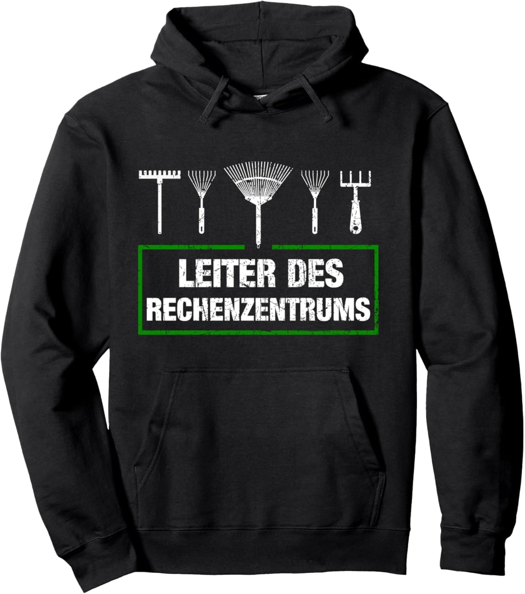 Leiter des Rechenzentrums Garten Gärtner Gartenarbeit Spruch Pullover Hoodie