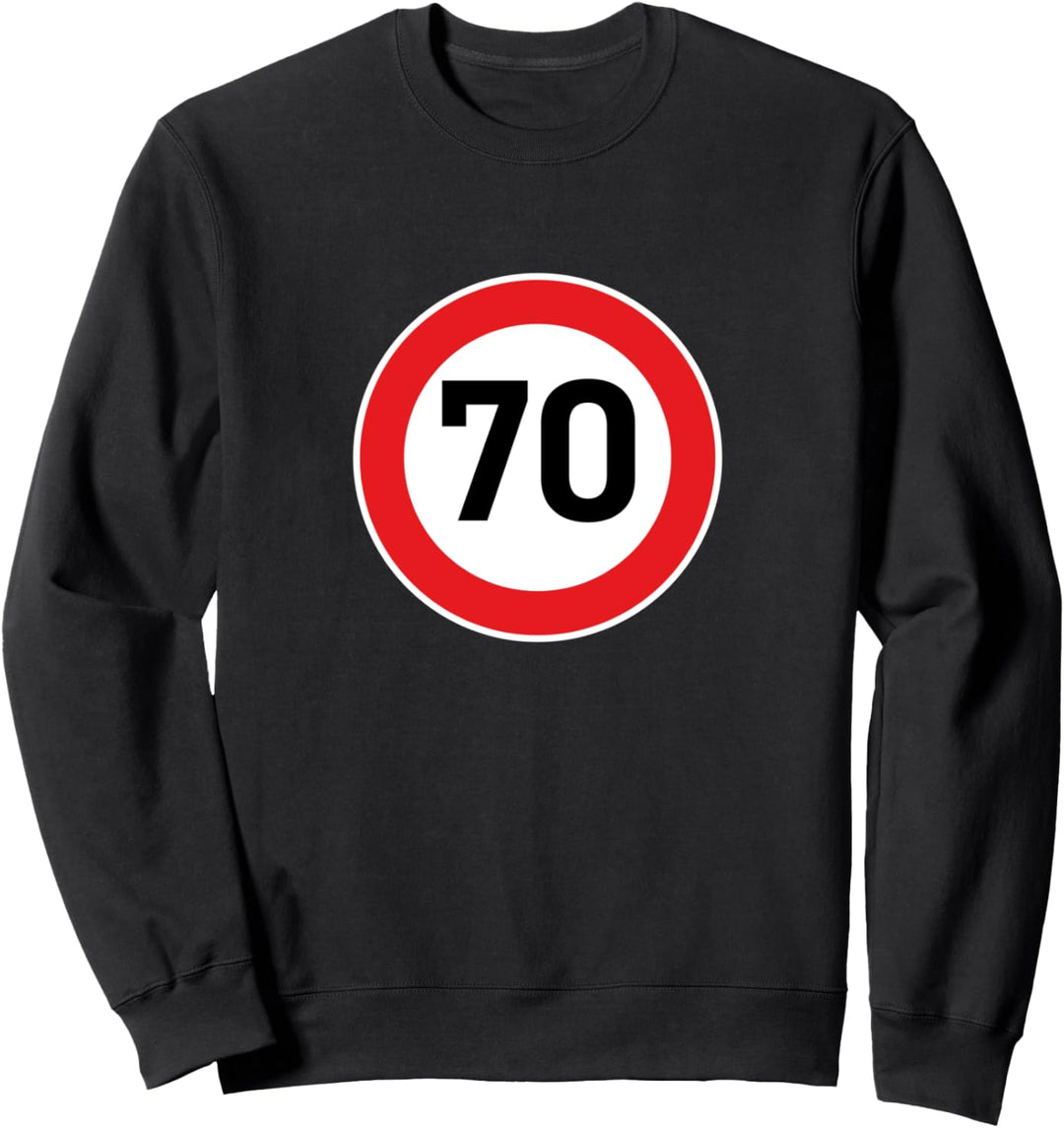 70 Verkehrsschild Lustiges Geschenk 70ter Geburtstag Sweatshirt