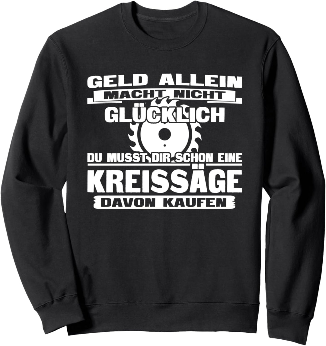 Kreissäge glücklich - Lustiges Schreiner Tischler Zimmerer Sweatshirt