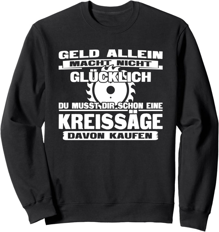 Kreissäge glücklich - Lustiges Schreiner Tischler Zimmerer Sweatshirt