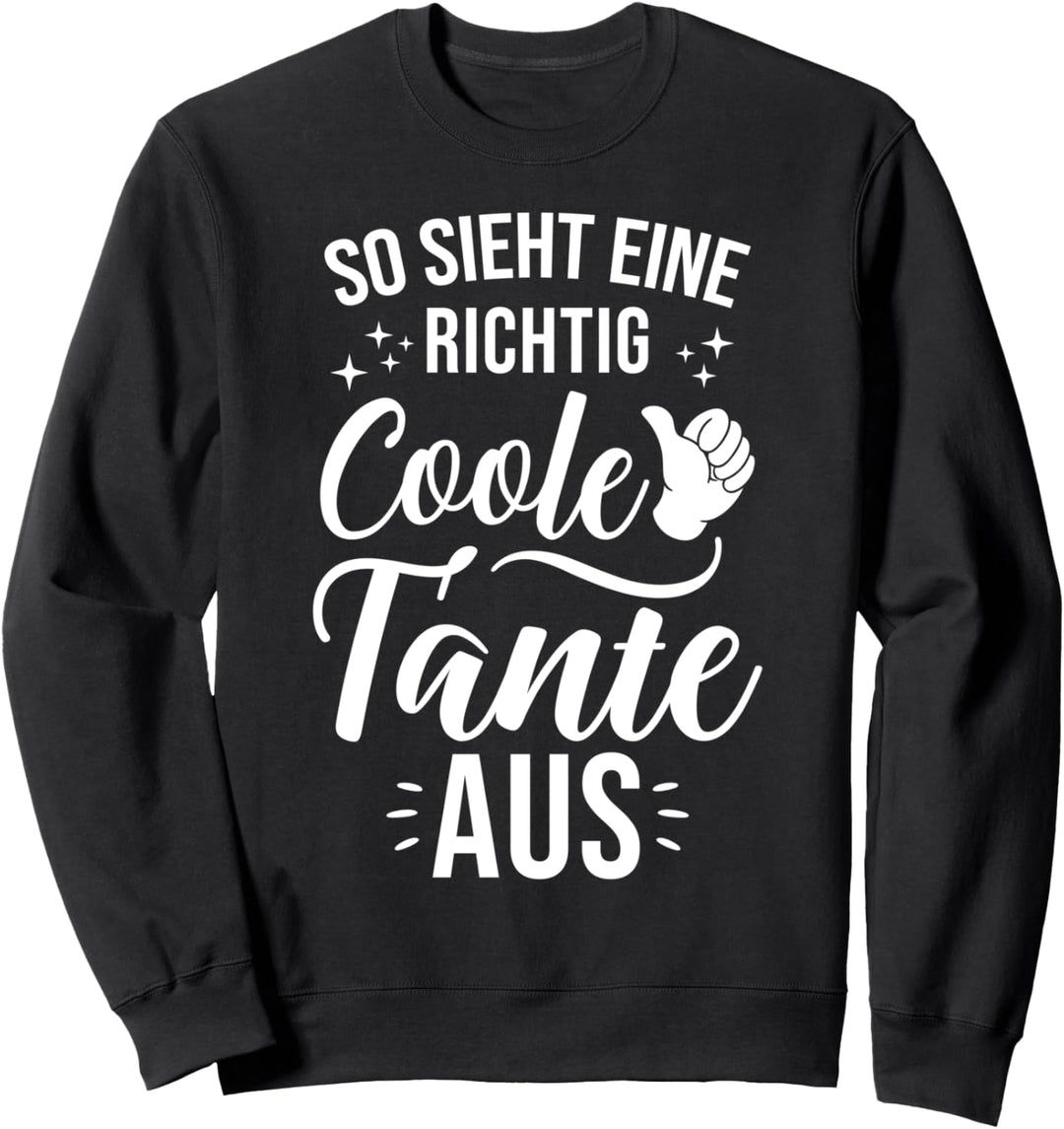 So sieht eine richtig coole Tante aus Geschenk Vorbild Patin Sweatshirt
