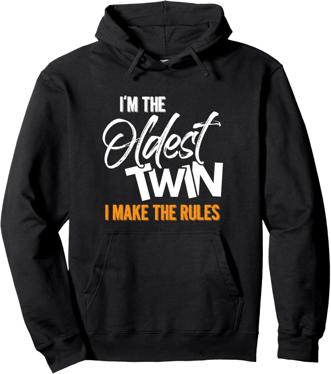 I'm The Oldest Twin I Make The Rules - Matching B-day Twin's Pullover Hoodie