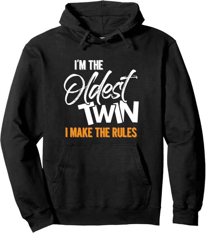 I'm The Oldest Twin I Make The Rules - Matching B-day Twin's Pullover Hoodie