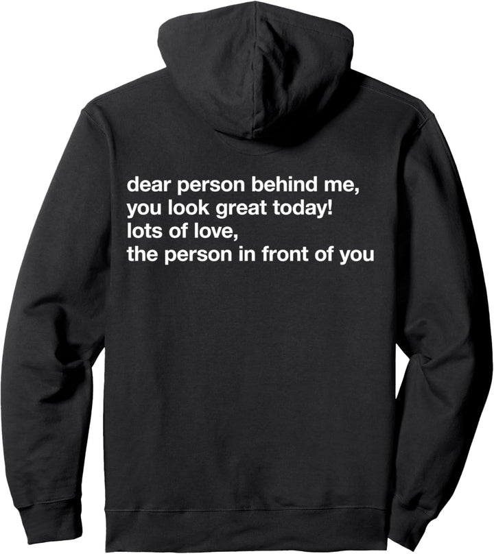 DEAR PERSON BEHIND ME X YOU LOOK GREAT TODAY Pullover Hoodie