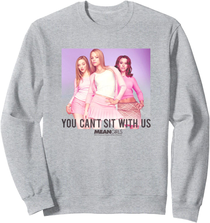 Mean Girls You Can't Sit With Us Sweatshirt