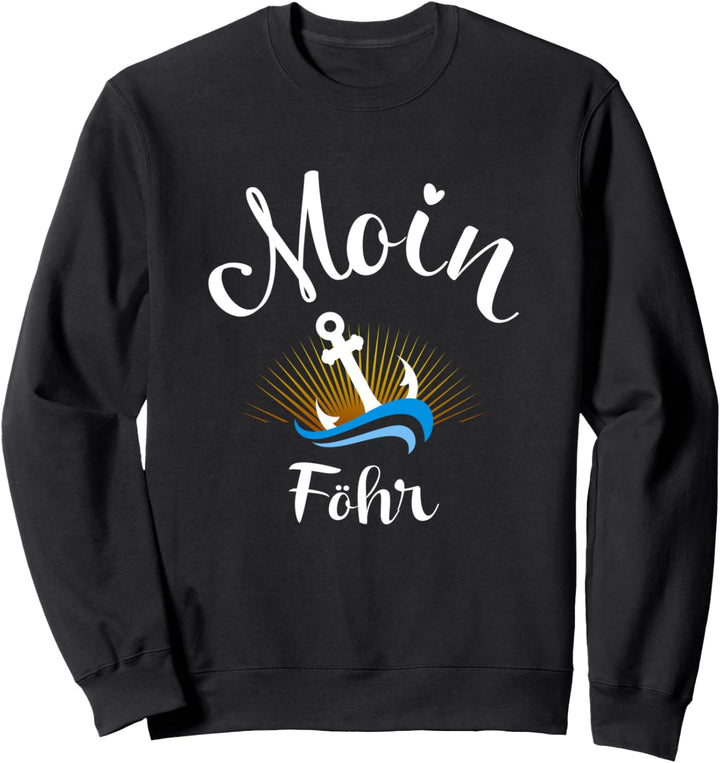 Moin Insel Föhr mit Anker für Strandurlaub an Küste und Meer Sweatshirt